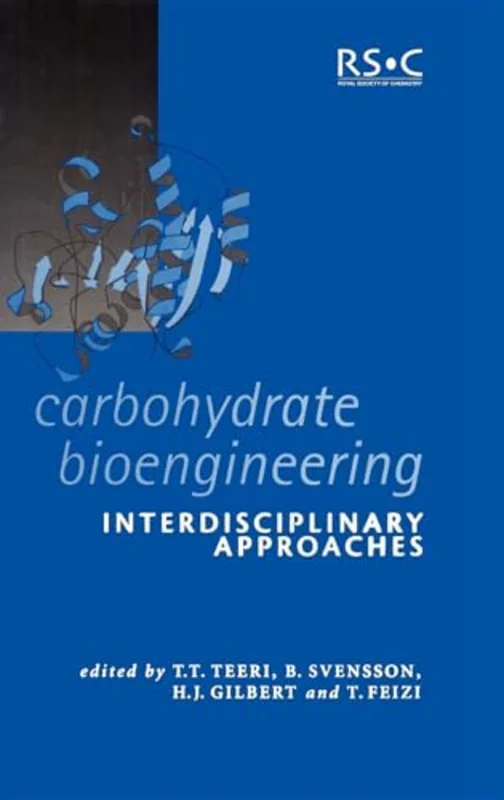 Carbohydrate Bioengineering : Interdisciplinary Approaches