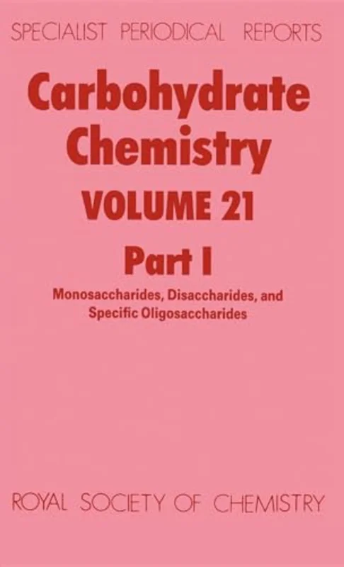 Carbohydrate Chemistry : Volume 21 : Volume 21