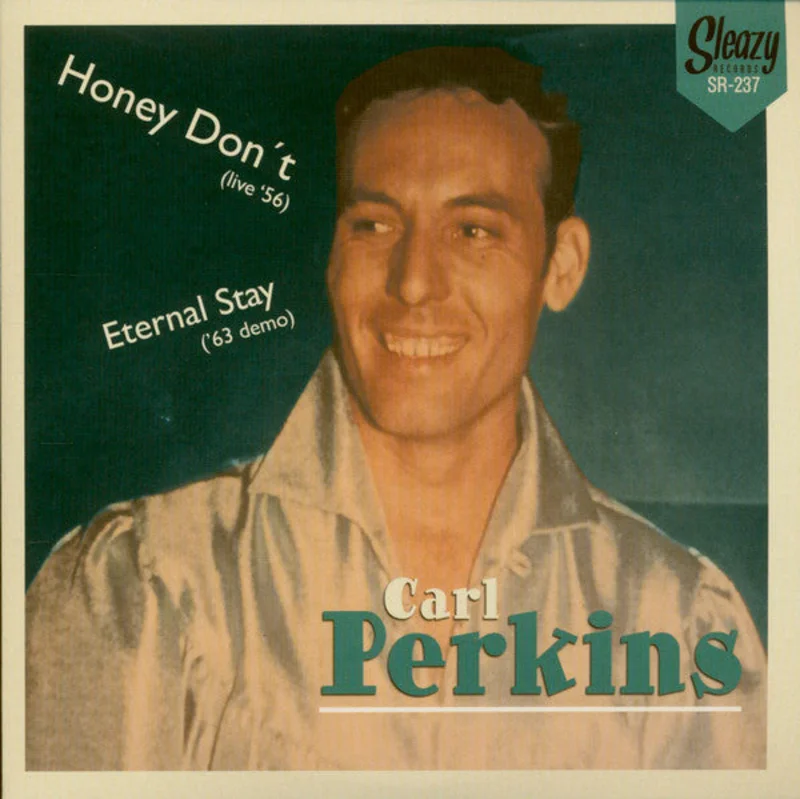 Carl Perkins - Honey Don't ( Live'56 ) / Eternal Stay ( '63 Demo ) (Vinyl)