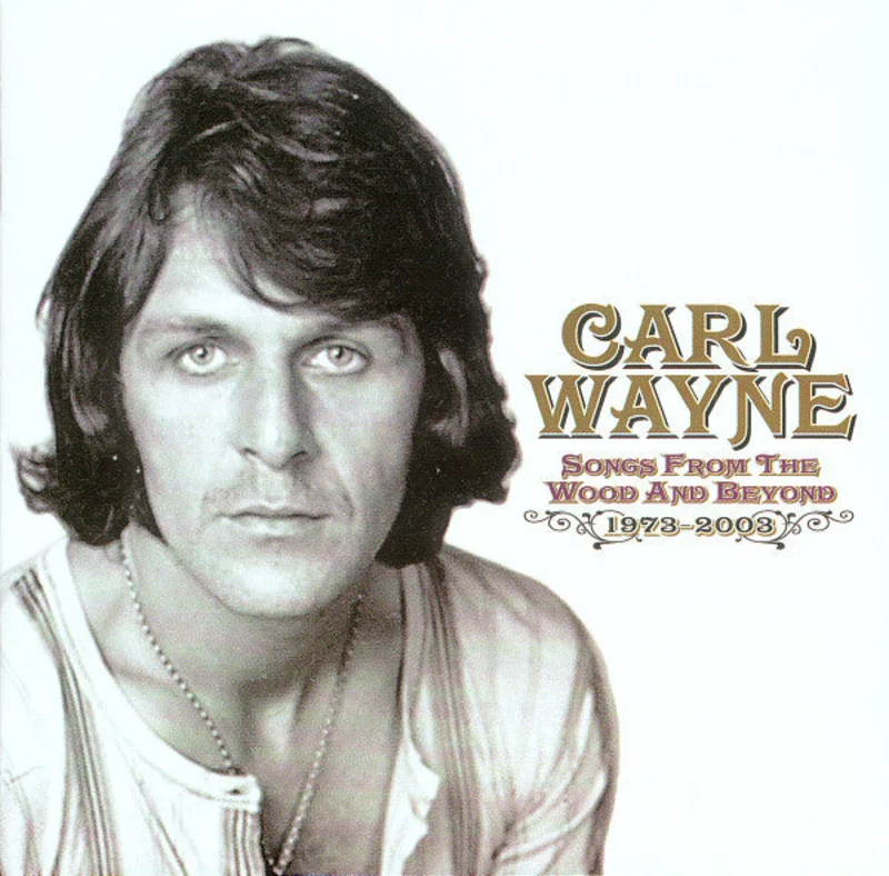 Carl Wayne - Songs From The Wood And Beyond 1973-2003 (CD)