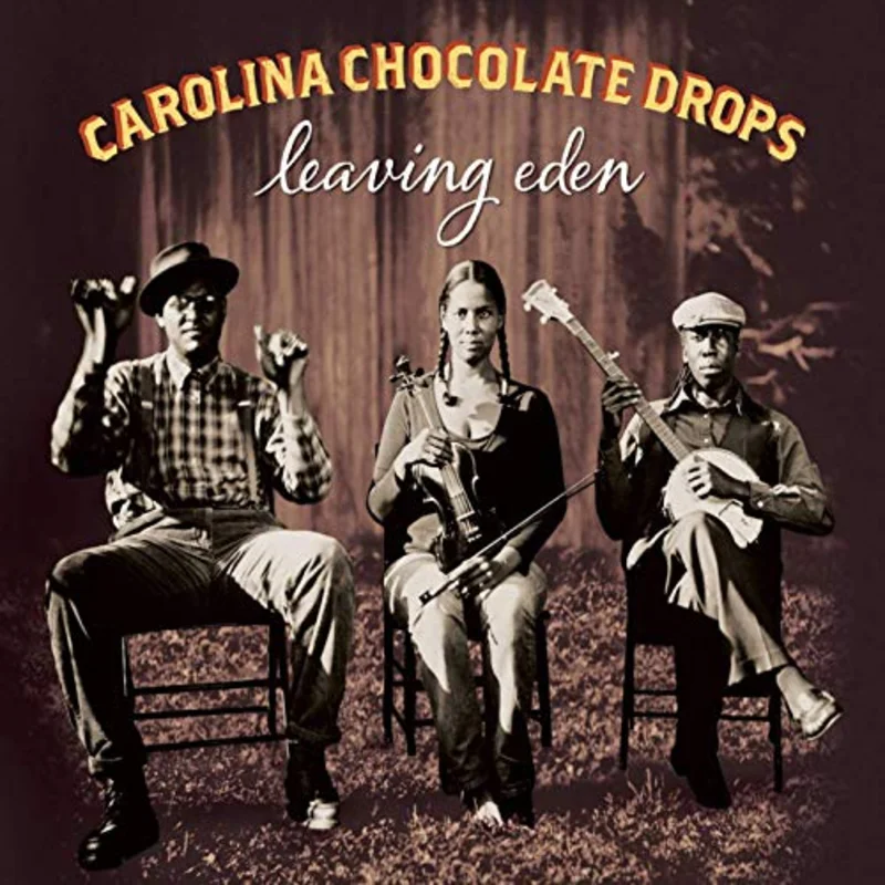 Carolina Chocolate Drops - Leaving Eden LP