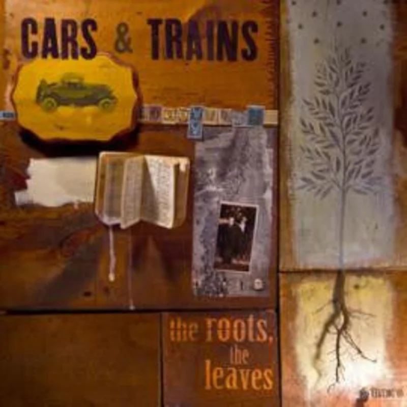 Cars & Trains - The Roots, The Leaves (Vinyl)