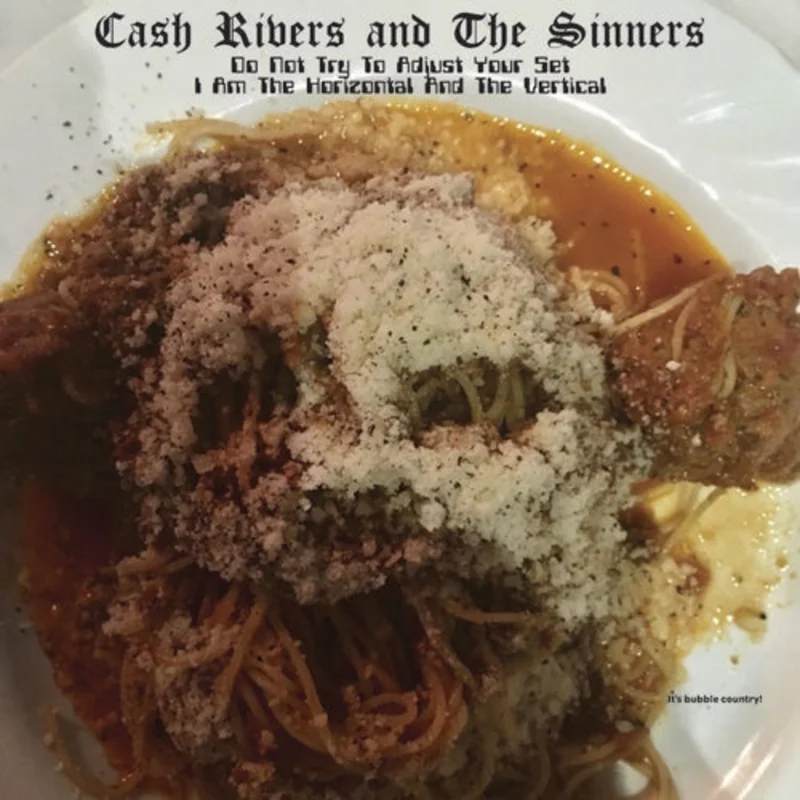 Cash Rivers & The Sinners - Do Not Try to Adjust Your Set I Am the Horizontal and the Vertical 2LP