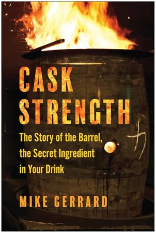 Cask Strength: The Story of the Barrel