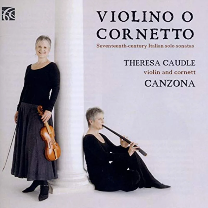 Caudle / Ross / Miller / Cima - Violino O Cornetto, Seventeenth-century Italian solo sonatas [CD]