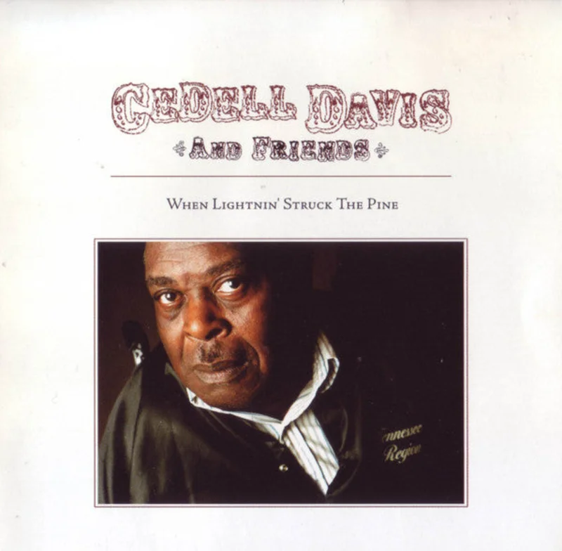 Cedell Davis - When Lightnin' Struck The Pine (CD)