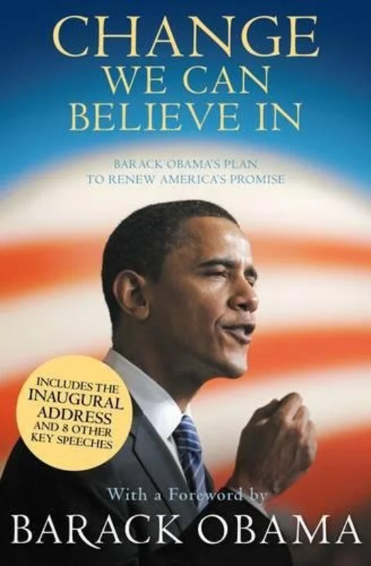 Change We Can Believe In: Barack Obama's Plan to Renew America's Promise