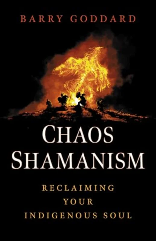 Chaos Shamanism : Reclaiming Your Indigenous Soul