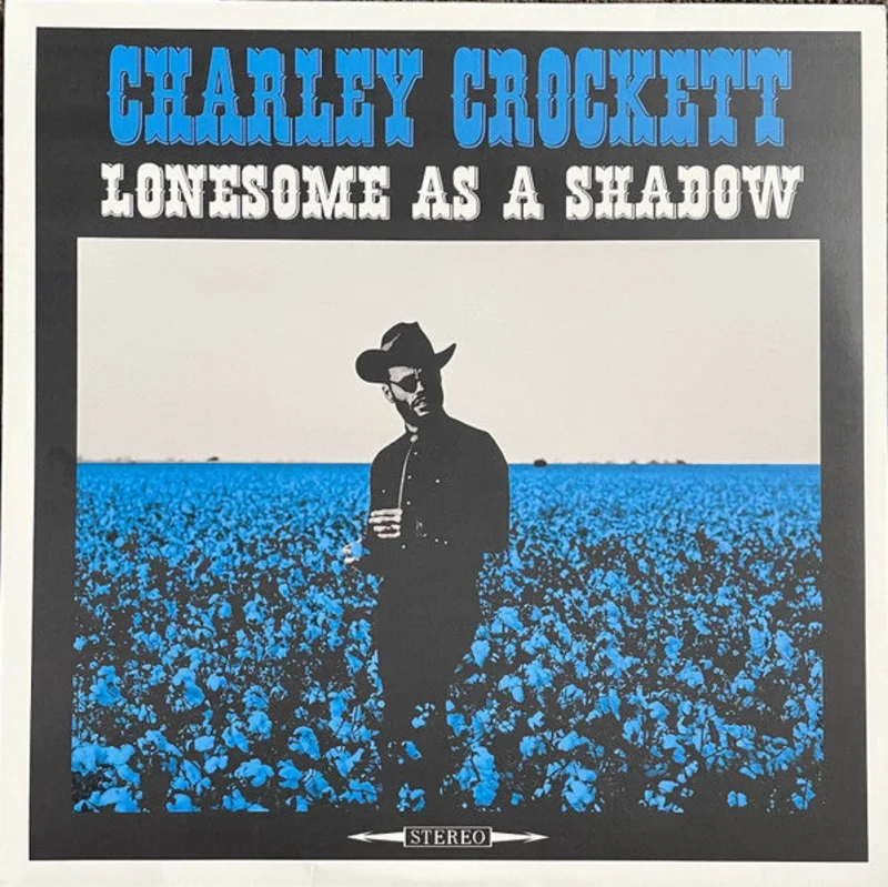 Charley Crockett - Lonesome As A Shadow (Vinyl)
