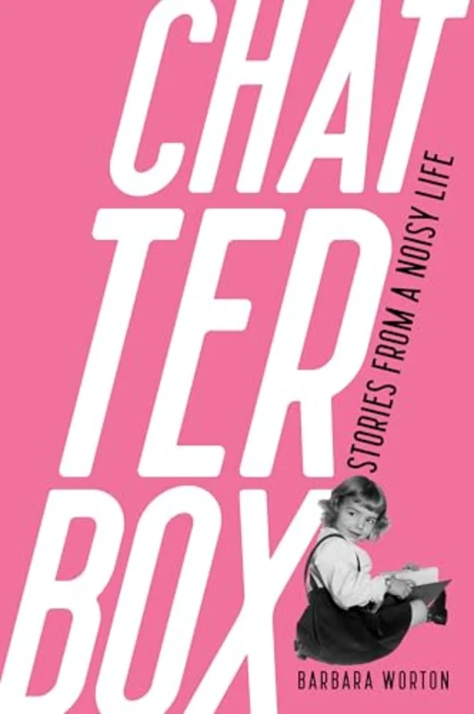 Chatterbox : Stories From A Noisy Life