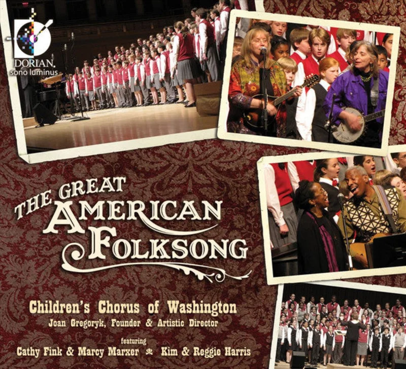 Children's Chorus of Washington, Joan Gregoryk Featuring Cathy Fink & Marcy Marxer & Kim & Reggie Harris - The Great American Folksong (CD)