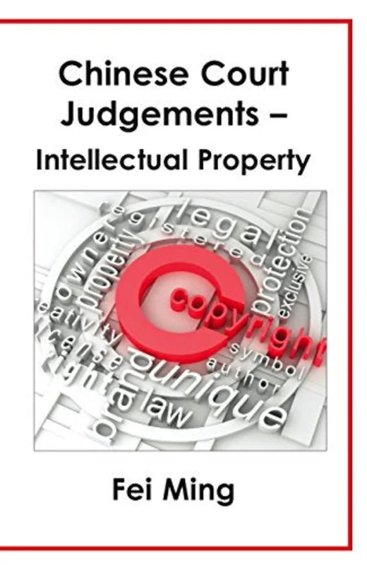 Chinese Court Judgements : Intellectual Property