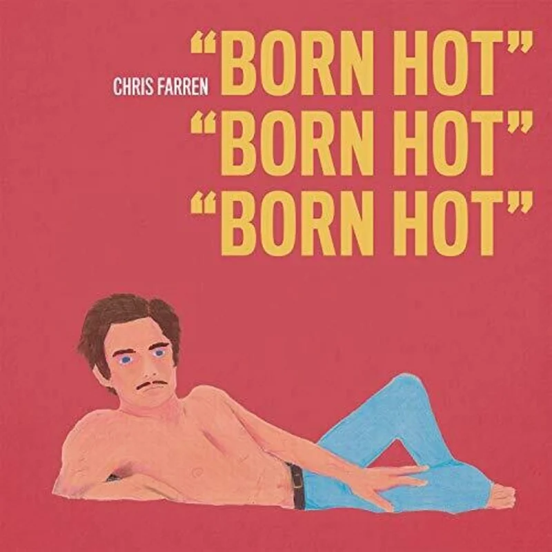 Chris Farren - Born Hot LP