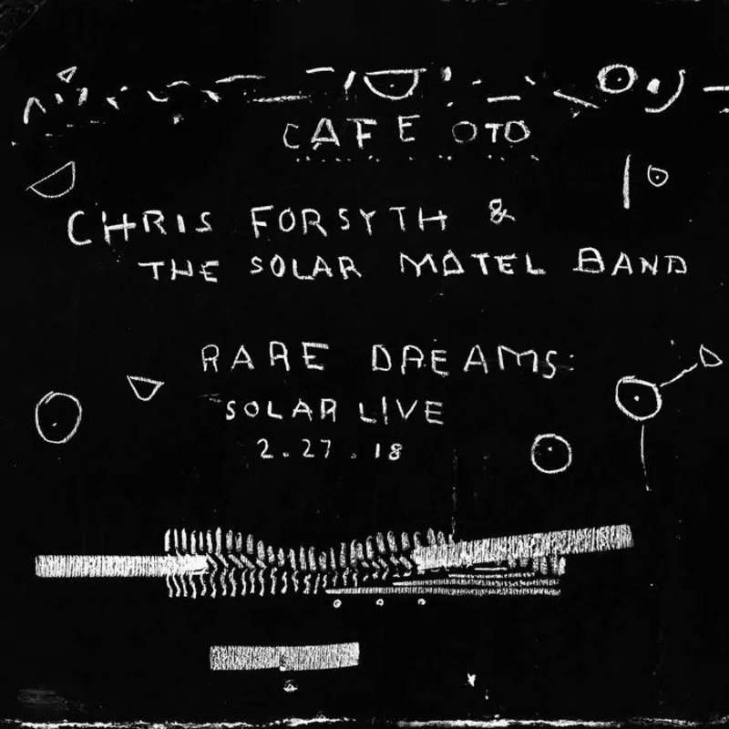 Chris Forsyth & The Solar Motel Band - Rare Dreams: Solar Live 2/27/18 LP