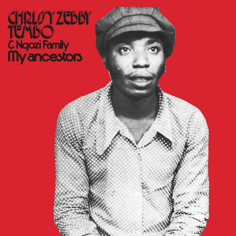 Chrissy Zebby Tembo & Ngozi Family - My Ancestors (Vinyl)