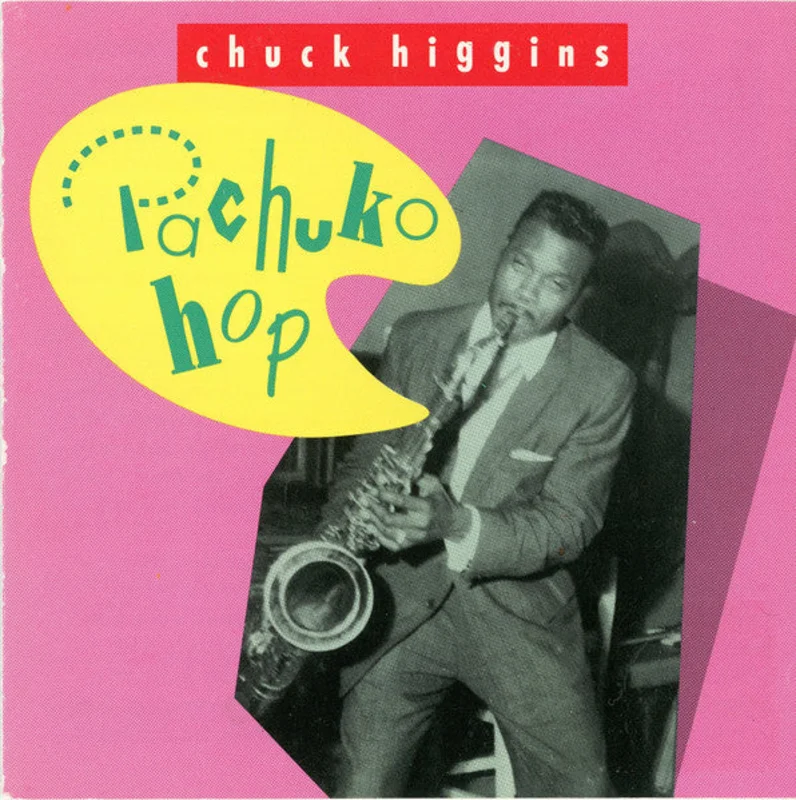 Chuck Higgins - Pachuko Hop (CD)
