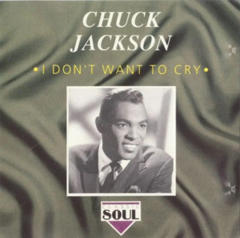 Chuck Jackson - I Don't Want To Cry (CD)