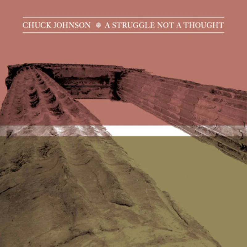 Chuck Johnson - A Struggle Not a Thought LP