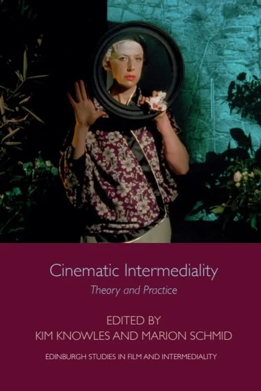 Cinematic Intermediality : Theory and Practice
