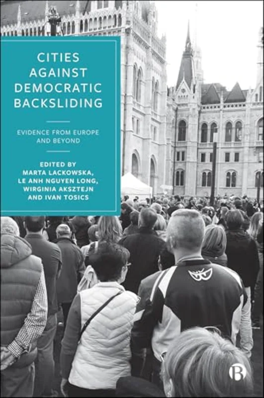 Cities Against Democratic Backsliding : Evidence from Europe and Beyond