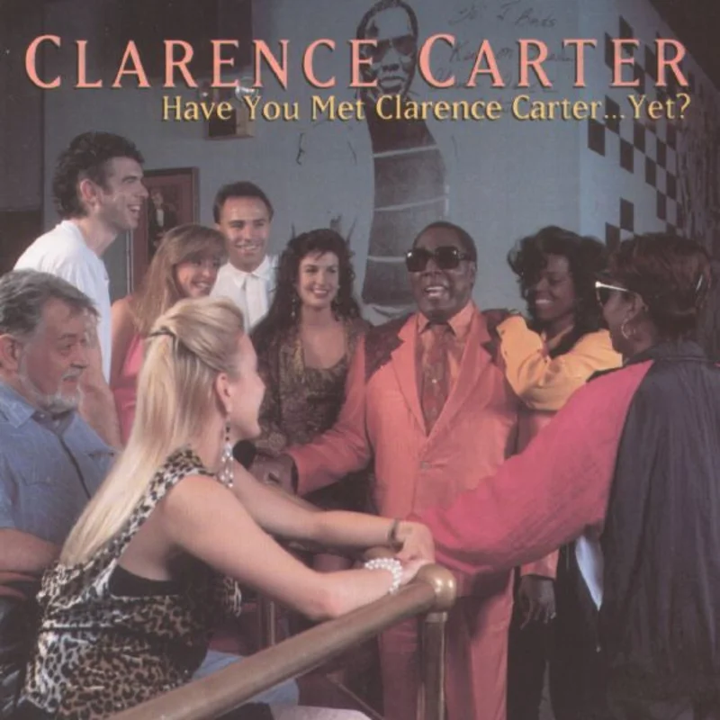Clarence Carter - Have You Met Clarence Carter...Yet? (CD)