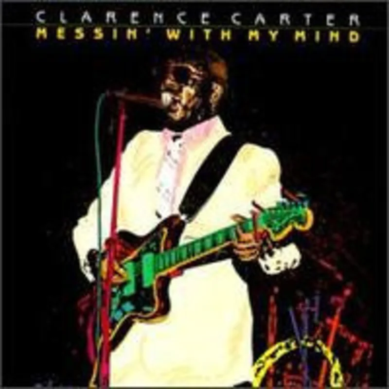 Clarence Carter - Messin' With My Mind (CD)