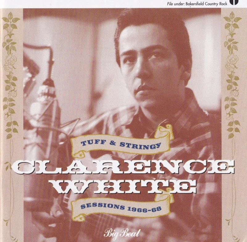 Clarence White  - Tuff & Stringy / Sessions 1966-68 (CD)