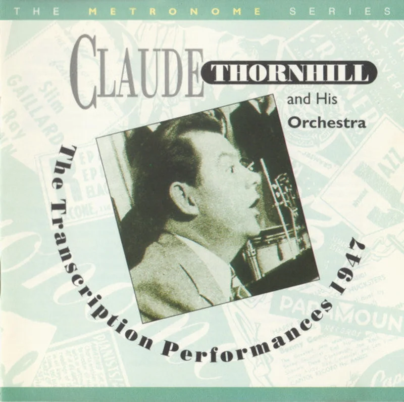 Claude Thornhill And His Orchestra - The Transcription Performances 1947 (CD)