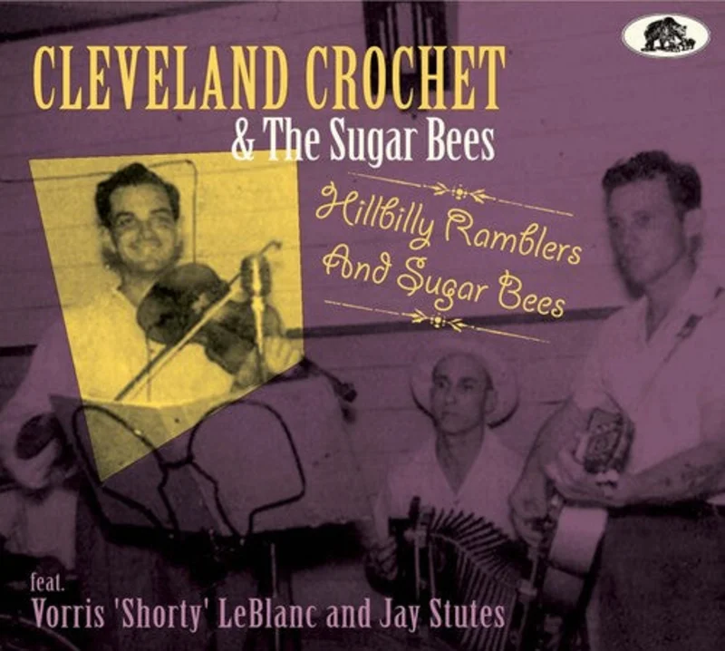 Cleveland Crochet & The Sugar Bees - Hillbilly Ramblers and Sugar Bees (CD)