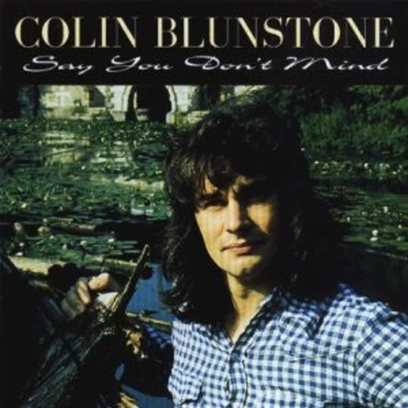 Colin Blunstone - Say You Don't Mind (CD)