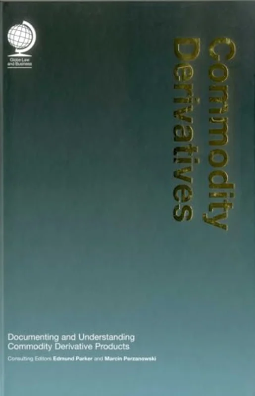 Commodity Derivatives : Documenting and Understanding Commodity Derivative Products