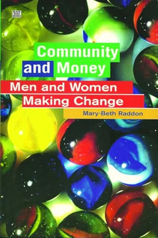 Community and Money : Caring, Gift-giving and Women in a Social Economy