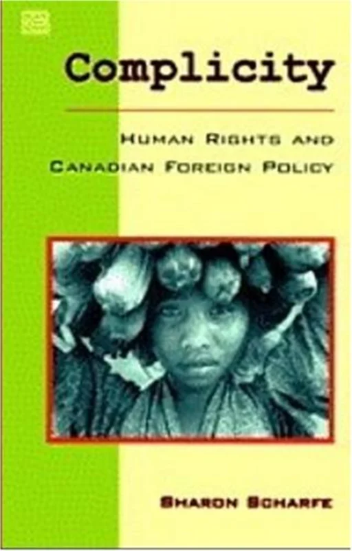 Complicity : Human Rights & Canadian Foreign Policy