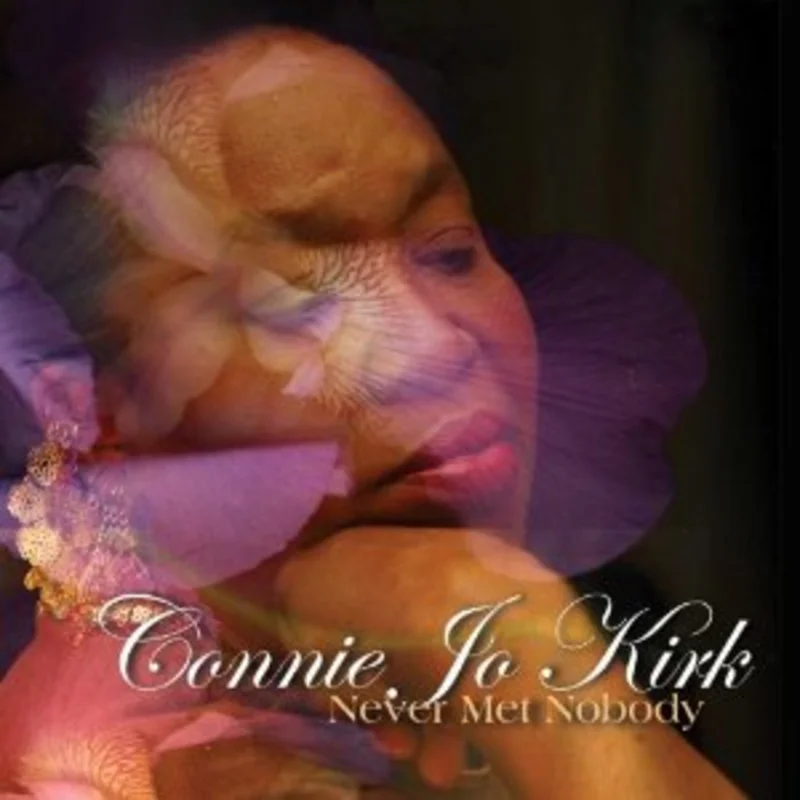 Connie Jo Kirk - Never Met Nobody
