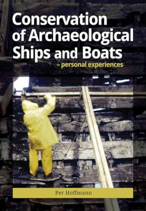 Conservation of Archaeological Ships and Boats