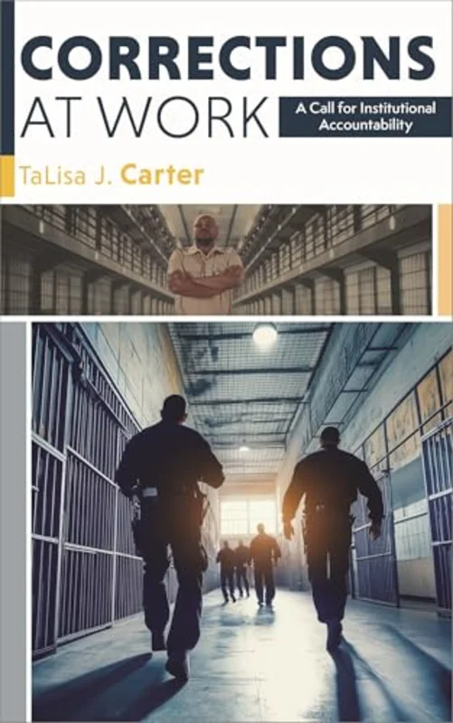 Corrections at Work : A Call for Institutional Accountability