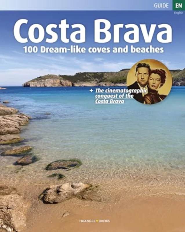Costa Brava : 100 dream-like coves and beaches