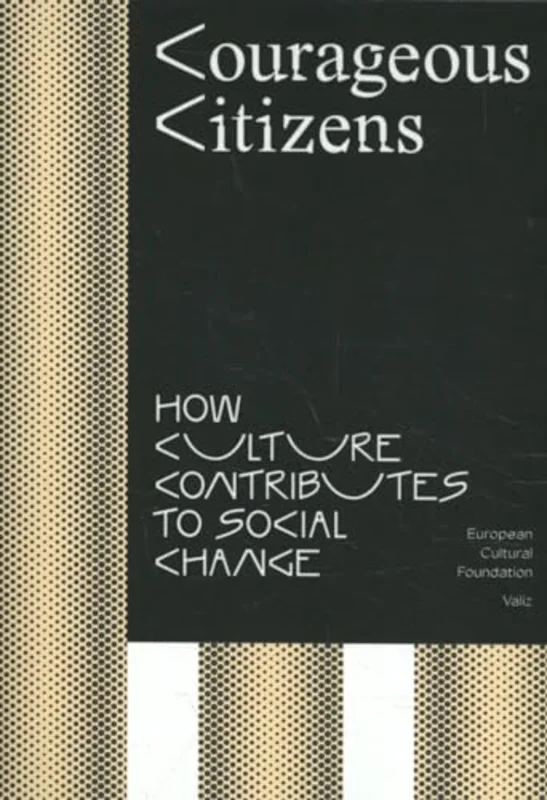 Courageous Citizens : How Culture Contributes To Social Change