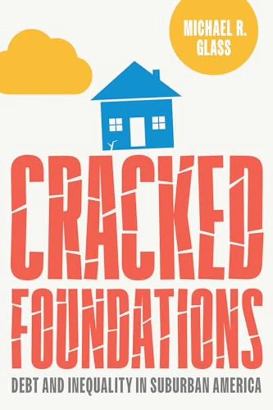 Cracked Foundations : Debt and Inequality in Suburban America