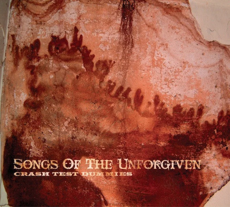 Crash Test Dummies - Songs Of The Unforgiven (CD)