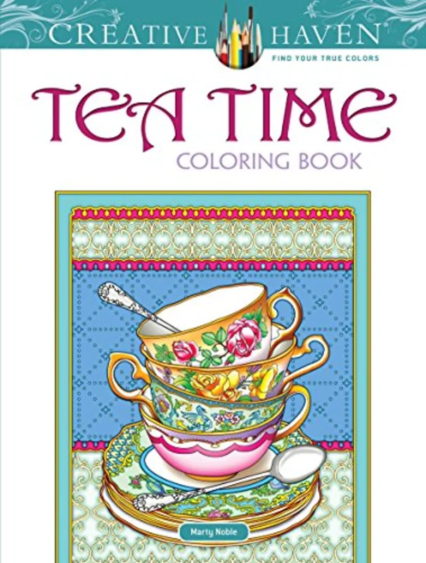 Creative Haven Teatime Coloring Book (Adult Coloring) (Creative Haven Coloring Books)