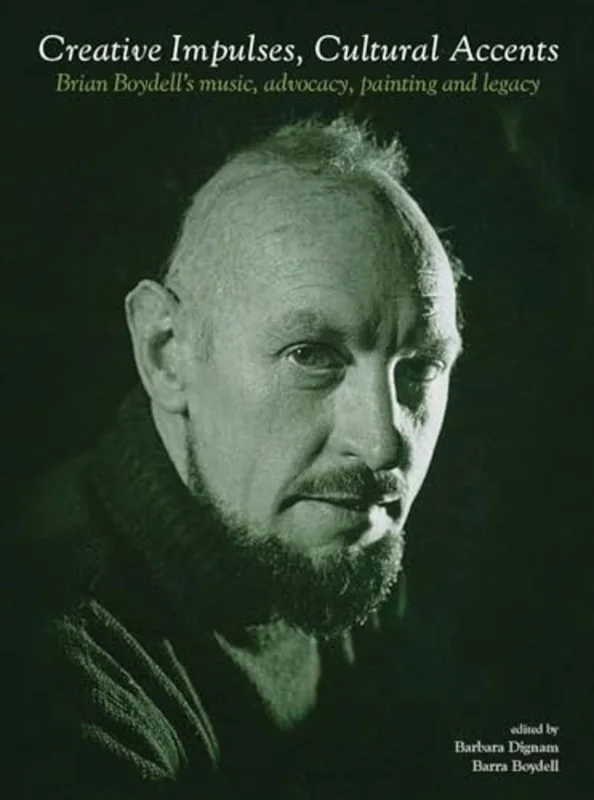 Creative Impulses, Cultural Accents : Brian Boydell's Music, Advocacy, Painting and Legacy
