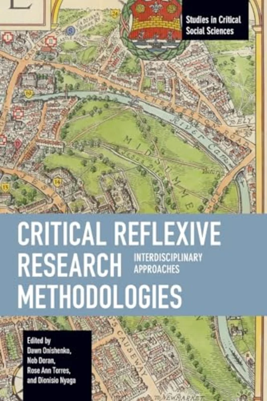 Critical Reflexive Research Methodologies : Interdisciplinary Approaches