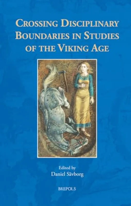Crossing Disciplinary Boundaries in Studies of the Viking Age