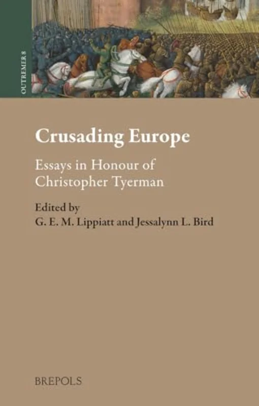 Crusading Europe : Essays in Honour of Christopher Tyerman