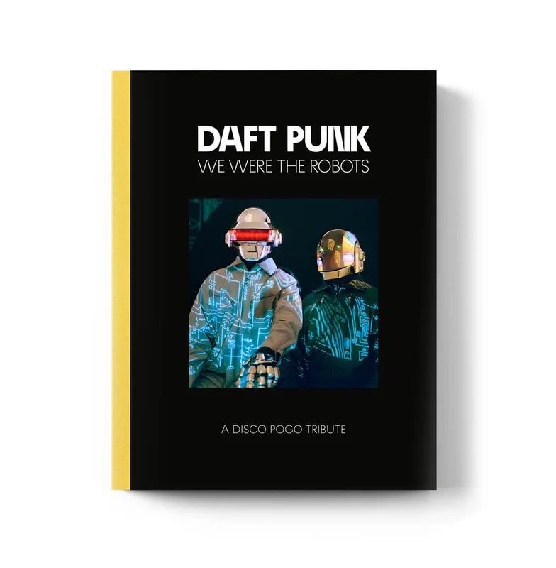 Daft Punk: We Were The Robots (second edition book published 10/12/24)