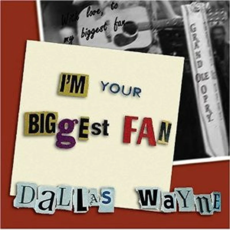 Dallas Wayne - I'm Your Biggest Fan (CD)