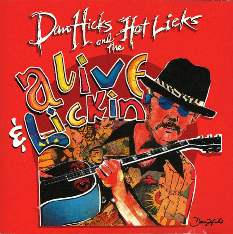 Dan Hicks And The Hot Licks* - Alive & Lickin' (CD)