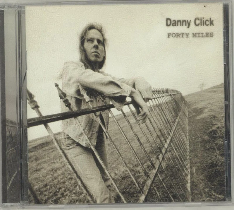 Danny Click - Forty Miles (CD)