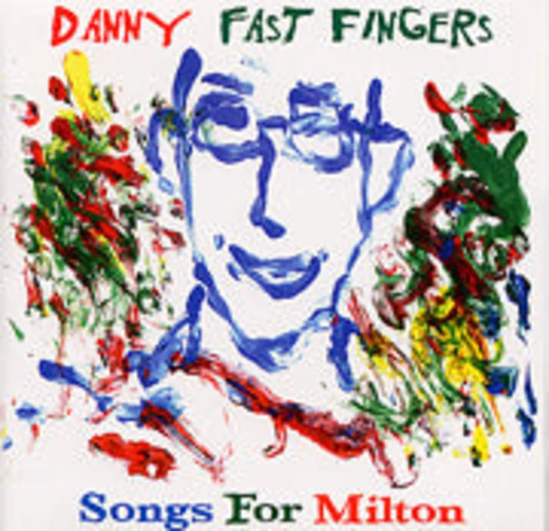 Danny Fast Fingers - Songs For Milton